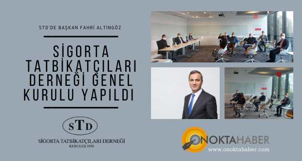 SİGORTA TATBİKATÇILARI DERNEĞİ GENEL KURULU YAPILDI