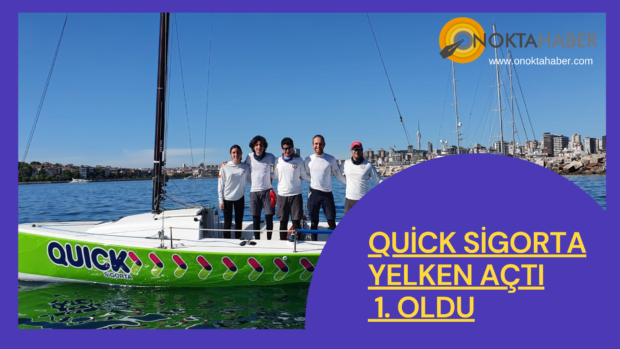 QUİCK SİGORTA YELKEN AÇTI BİRİNCİ OLDU