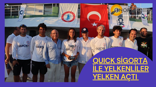 QUICK SİGORTA İLE YELKENLİLER YELKEN AÇTI