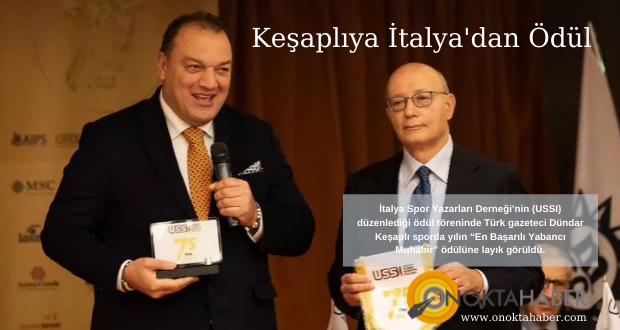 KEŞAPLI’YA SPOR DALINDA “EN BAŞARILI YABANCI MUHABİR” ÖDÜLÜ VERİLDİ