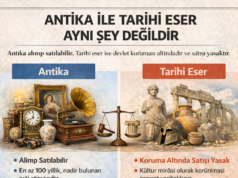 ANTİKA İLE TARİHİ ESER AYNI ŞEY DEĞİLDİR