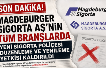 MAGDEBURGER SİGORTA ‘NIN TÜM BRANŞLAR DA YENİ SİGORTA POLİÇESİ DÜZENLEME VE YENİLEME YETKİSİ KALDIRILDI